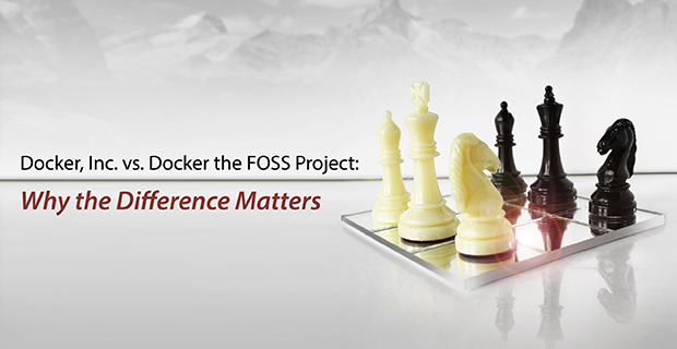 Docker Inc Vs Docker The Foss Project Why The Difference Matters Docker Inc Vs Docker The Foss Project Why The Difference Matters