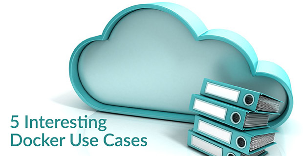 Interesting Docker Use Cases