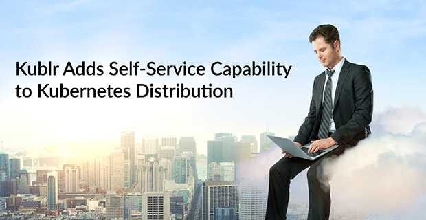 Kublr Self-Service Kubernetes Distribution