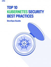 Top 10 Kubernetes Security Best Practices