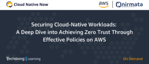 Securing Cloud-Native Workloads: A Deep Dive into Achieving Zero Trust Through Effective Policies on AWS
