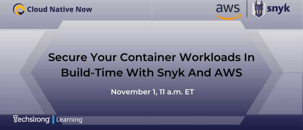 Secure Your Container Workloads In Build-Time With Snyk And AWS