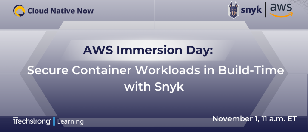 AWS Immersion Day: Secure Container Workloads in Build-Time with Snyk