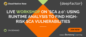 Live Workshop on 'SCA 2.0': Using Runtime Analysis to Find High-Risk SCA Vulnerabilities