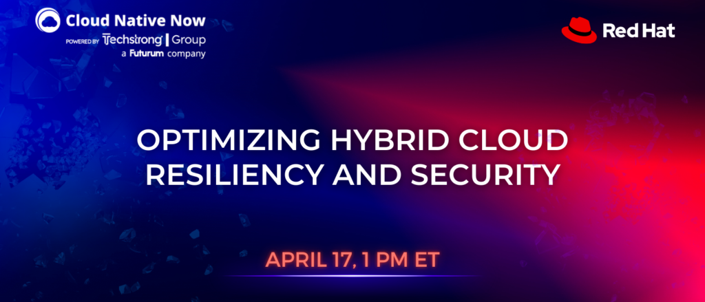 Optimizing Hybrid Cloud Resiliency and Security