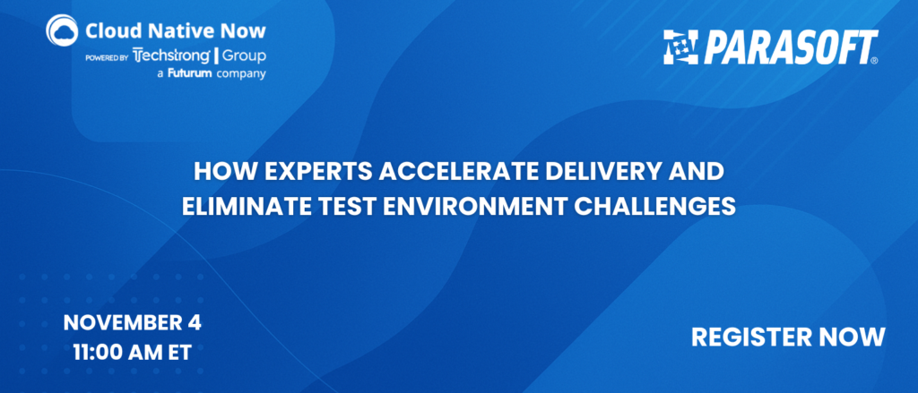How Experts Accelerate Delivery and Eliminate Test Environment Challenges