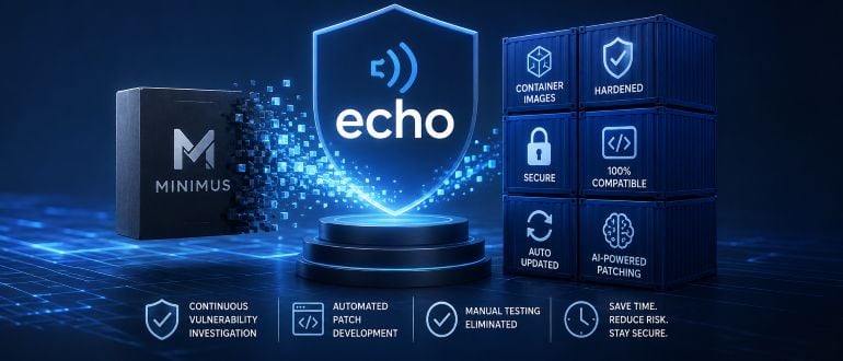 Echo Acquires Hardened Container Assets from Minimus